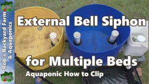 External Bell Siphon for Multiple Aquaponic Grow Beds